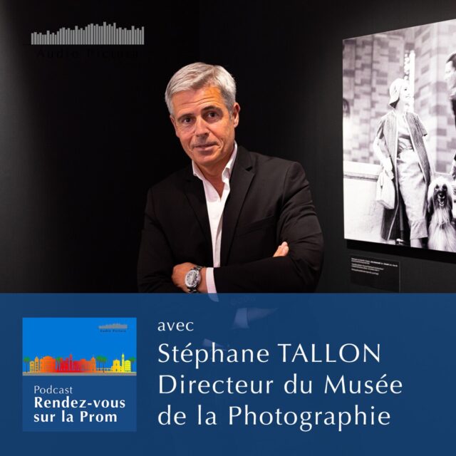 Rendez-vous sur la Prom avec Stéphane TALLON – Directeur du Musée de la Photographie Charles Nègre #7